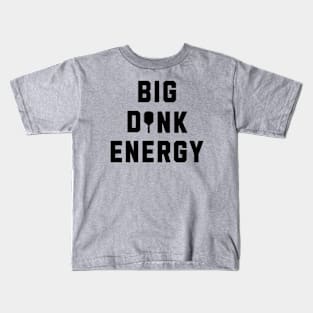 Pickleball Big Dink Energy Kids T-Shirt